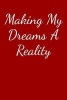 Making My Dreams a Reality - Blank Lined Journal - 6x9 - Motivational (Paperback) - Passion Imagination Journals Photo