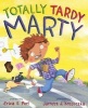 Totally Tardy Marty (Hardcover) - Erica S Perl Photo