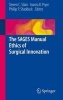 The Sages Manual Ethics of Surgical Innovation 2016 (Paperback) - Aurora D Pryor Photo