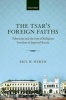 The Tsar's Foreign Faiths - Toleration and the Fate of Religious Freedom in Imperial Russia (Paperback) - Paul W Werth Photo