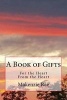 A Book of Gifts - For the Heart, from the Heart (Paperback) - Makenzie Rae Photo