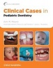 Clinical Cases in Pediatric Dentistry (Paperback) - Amr M Moursi Photo