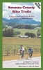 Sonoma County Bike Trails - 29 Easy to Difficult Bicycle Rides for Touring and Mountain Bikes (Paperback, 4th) - Phyllis L Neumann Photo