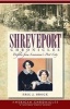 Shreveport Chronicles - Profiles from Louisiana's Port City (Paperback) - Eric J Brock Photo