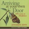 Arriving At Your Own Door - 108 Lessons In Mindfulness (Paperback) - Jon Kabat Zinn Photo