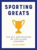 Sporting Greats - The Wit and Wisdom of Top-Class Legends (Hardcover) - Richard Benson Photo