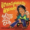 Menopause Means (Paperback) - Cathy Hamilton Photo