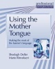 Professional Perspectives:Using the Mother Tongue - Making the Most of the Learner's Language (Paperback) - Sheelagh Deller Photo