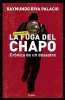 La Fuga del Chapo. Cronica de Un Desastre (Spanish, Paperback) - Raymundo Riva Palacio Photo