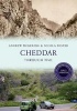 Cheddar Through Time (Paperback, Revised edition) - Andrew Pickering Photo