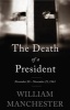 The Death of a President - November 20 - November 25, 1963 (Paperback) - William Manchester Photo