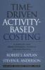 Time-Driven Activity-Based Costing - A Simpler and More Powerful Path to Higher Profits (Hardcover, New) - Robert Steven Kaplan Photo