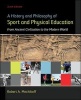 A History and Philosophy of Sport and Physical Education: From Ancient Civilizations to the Modern World (Paperback, 6th Revised edition) - Robert A Mechikoff Photo