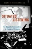 Situated Listening - The Sound of Absorption in Classical Cinema (Hardcover) - Giorgio Biancorosso Photo