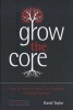 Grow the Core - How to Focus on Your Core Business for Brand Success (Hardcover, New) - David Taylor Photo