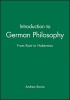 Introduction to German Philosophy - From Kant to Habermas (Paperback) - Andrew Bowie Photo