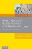 Iran's Nuclear Program and International Law - From Confrontation to Accord (Paperback) - Daniel H Joyner Photo