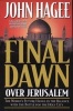 Final Dawn over Jerusalem (Paperback) - John Hagee Photo