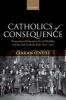 Catholics of Consequence - Transnational Education, Social Mobility, and the Irish Catholic Elite 1850-1900 (Hardcover) - Ciaran ONeill Photo