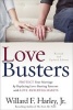 Love Busters - Protect Your Marriage by Replacing Love-Busting Patterns with Love-Building Habits (Hardcover) - Willard F Harley Photo