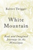 White Mountain (Hardcover) - Robert Twigger Photo