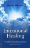 Intentional Healing - One Woman's Path to Higher Consciousness and Freedom from Environmental and Other Chronic Illnesses (Paperback) - Jennie Sherwin Photo