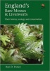 England's Rare Mosses and Liverworts - Their History, Ecology, and Conservation (Hardcover) - Ron D Porley Photo