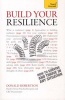 Build Your Resilience: Teach Yourself How to Survive and Thrive in Any Situation (Paperback) - Donald Robertson Photo