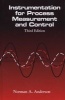 Instrumentation for Process Measurement and Control - Third Edition (Hardcover, 3rd Revised edition) - Norman A Anderson Photo