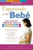 Esperando a Mi Bebe - Una Gu?a del Embarazo Para La Mujer Latina (English, Spanish, Paperback) - Lourdes Alcaniz Photo