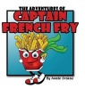 The Adventures of Captain French Fry (Hardcover) - Amelie Grakoui Photo