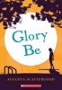 Glory Be (Paperback) - Augusta Scattergood Photo