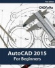 AutoCAD 2015 for Beginners (Paperback) - Cadfolks Photo