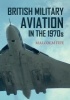 British Military Aviation in the 1970s (Paperback) - Malcolm Fife Photo