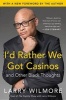 I'd Rather We Got Casinos - And Other Black Thoughts (Paperback) - Larry Wilmore Photo