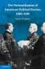 The Nationalization of American Political Parties, 1880-1896 (Hardcover) - Daniel Klinghard Photo