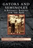 Gators and Seminoles - A Football Rivalry for the Ages (Paperback) - Kevin M McCarthy Photo