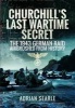 Churchill's Last Wartime Secret - The 1943 German Raid Airbrushed from History (Hardcover) - Adrian Searle Photo