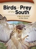 Birds of Prey of the South Field Guide (Paperback) - Stan Tekiela Photo