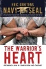 The Warrior's Heart - Becoming a Man of Compassion and Courage (Paperback) - Eric Greitens Photo