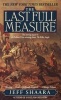 The Last Full Measure (Paperback, 1st mass market ed) - Jeff M Shaara Photo