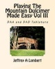 Playing the Mountain Dulcimer Made Easy Vol III (Paperback) - Jeffrey A Lambert Photo