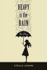 Heavy Is the Rain - The Play (Paperback) - Stella Adams Photo