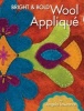 Bright & Bold Wool Applique (Paperback) - Angela Lawrence Photo