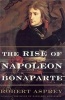 The Rise of Napoleon Bonaparte (Paperback) - Robert B Asprey Photo