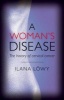 A Woman's Disease - The History of Cervical Cancer (Hardcover) - Ilana Lowy Photo