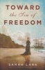 Toward the Sea of Freedom (Paperback) - Sarah Lark Photo