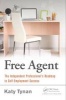 The Free Agent - The Independent Professional's Roadmap to Self-Employment Success (Paperback) - Katy Tynan Photo