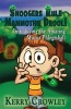 Snoogers Rule, Mammoths Drool! - Introducing the Amazing Mucus Phlegmball (Paperback) - Kerry Crowley Photo