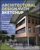 Architectural Design with SketchUp - 3D Modeling, Extensions, BIM, Rendering, Making, and Scripting (Paperback, 2nd Revised edition) - Alexander C Schreyer Photo